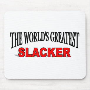 Tapis De Souris Le plus grand Slacker du monde