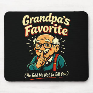 Tapis De Souris Le préféré de grand-père Il m'a dit de ne pas vous