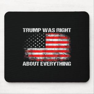 Tapis De Souris Le Président Trump A Raison Sur Tout