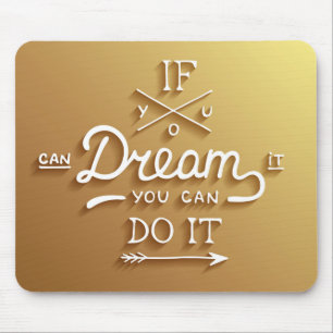 Tapis De Souris Le rêve inspirent motivent
