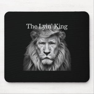 Tapis De Souris Le roi Lyin drôle Anti-Trump 2025 Lovers Lion