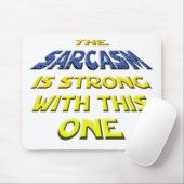 Tapis De Souris Le sarcasme est fort avec celui-ci (Avec souris)