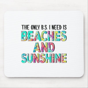 Tapis De Souris Le Seul Bs Dont J'Ai Besoin Est Plages Et Soleil