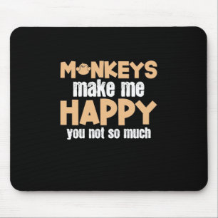 Tapis De Souris Le singe me rend heureux