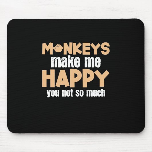 Tapis De Souris Le singe me rend heureux (Devant)
