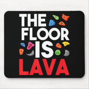 Tapis De Souris Le Sol Est Lava Bouldering Wall Climber Rock Cl