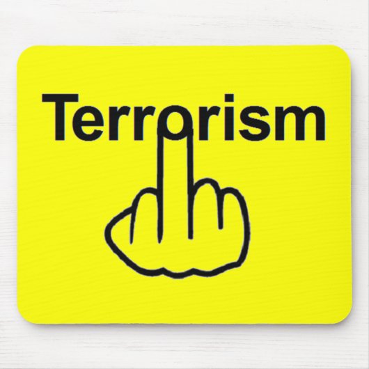 Tapis De Souris Le terrorisme de Mousepad (Devant)