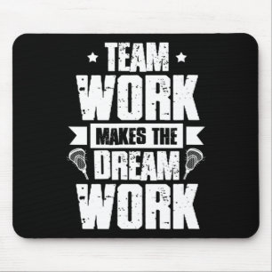 Tapis De Souris Le Travail D'Équipe Fait Du Dream Work Lacrosse Te