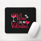 Tapis De Souris Le vin est ma Saint-Valentin (Avec souris)