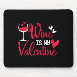 Tapis De Souris Le vin est ma Saint-Valentin 