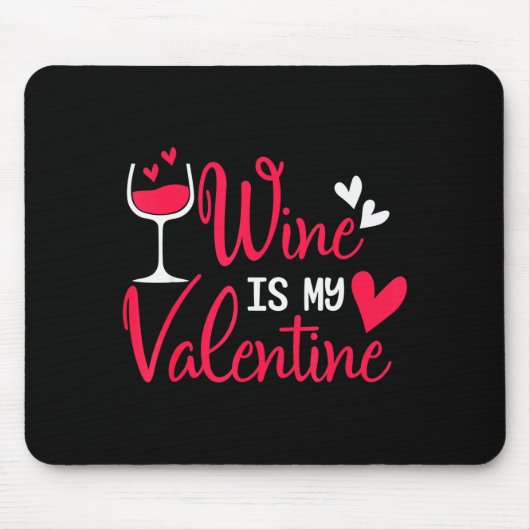 Tapis De Souris Le vin est ma Saint-Valentin (Devant)