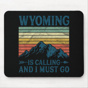 Tapis De Souris Le Wyoming Appelle Et Je Dois Y Aller 