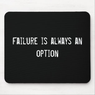 Tapis De Souris L'échec est toujours une option