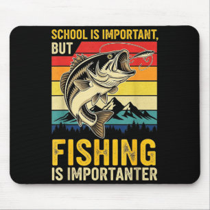 Tapis De Souris L'école est importante mais la pêche est plus impo