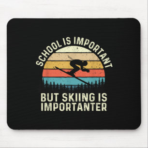 Tapis De Souris L'École Est Importante, Mais Le Ski Est Important
