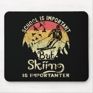 Tapis De Souris L'École Est Importante, Mais Le Ski Est Important 