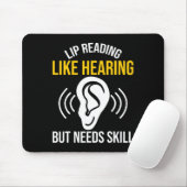 Tapis De Souris Lecture de la lèvre Comme entendre Sourde Sourde S (Avec souris)
