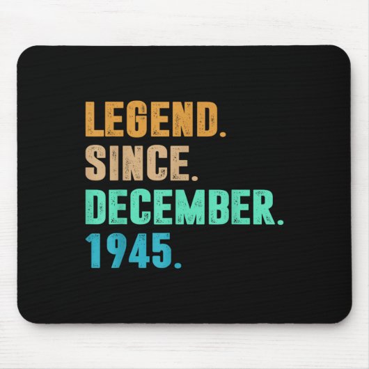 Tapis De Souris Legend Since December 1945 Birth Of Birthday 1945  (Devant)