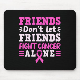 Tapis De Souris Les amis ne laissent pas les amis combattre le can