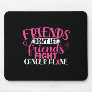 Tapis De Souris Les amis ne laissent pas les amis se battre seuls