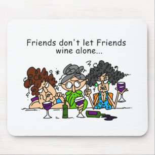 Tapis De Souris Les amis ne laissent pas seul le vin d'amis