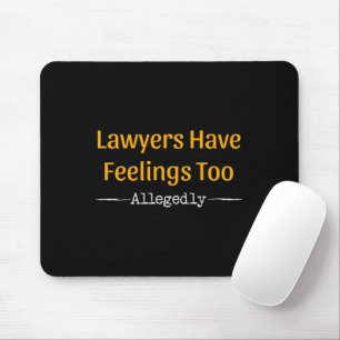 Tapis De Souris Les avocats ont des sentiments, aussi, prétendumen
