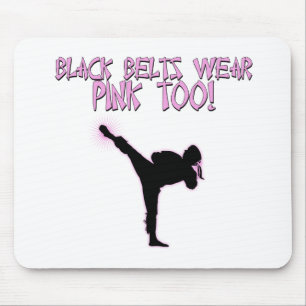Tapis De Souris Les ceintures noires portent le rose aussi !