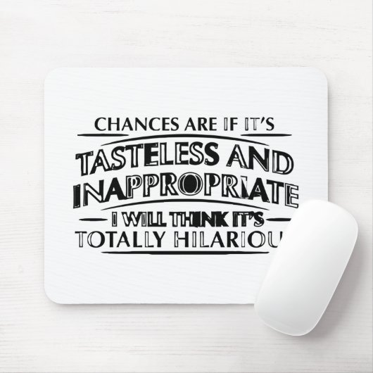 Tapis De Souris Les chances sont si c'est stasteless And Inappropr (Avec souris)