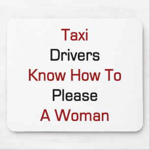 Tapis De Souris Les chauffeurs de taxi savent satisfaire une femme