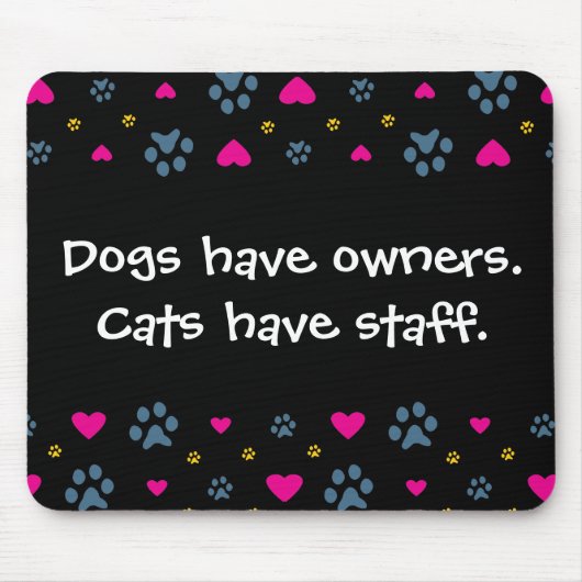 Tapis De Souris Les chiens ont des Propriétaire-Chats avoir le (Devant)