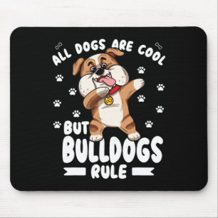 Tapis De Souris Les Chiens Sont Cool Mais Les Bulldogs Régissent M