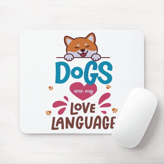 Tapis De Souris Les Chiens Sont Ma Langue D'Amour (Avec souris)
