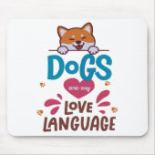 Tapis De Souris Les Chiens Sont Ma Langue D'Amour (Devant)