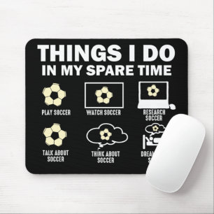 Tapis De Souris Les Choses Que Je Fais Dans Mon Soccer De Temps Li