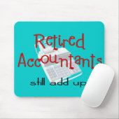 Tapis De Souris Les comptables retraités "ajoutent toujours " (Avec souris)