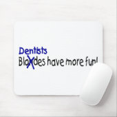 Tapis De Souris Les dentistes ont plus d'amusement (Avec souris)