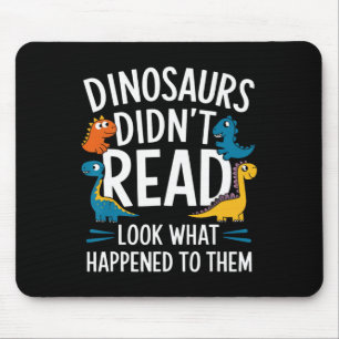 Tapis De Souris Les dinosaures n'ont pas lu les enfants de l'ensei