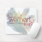 Tapis De Souris Les femmes bien comportées font rarement (Avec souris)