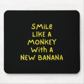 Tapis De Souris Les Femmes Sourient Comme Un Singe Avec Un Nouveau (Devant)