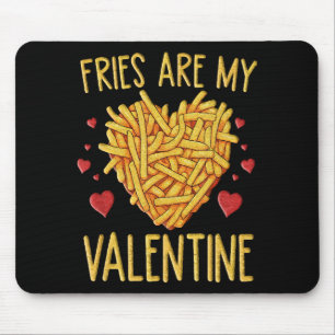 Tapis De Souris Les Fries françaises sont ma Saint Valentin