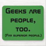 Tapis De Souris Les Geeks sont des gens, trop Mousepad<br><div class="desc">Il est temps pour les geeks de se lever et d'exiger le respect de ces Geeks sont des gens, trop mousepad. Le design présente un arrière - plan vert avec des lettres noires et audacieuses qui dit : "Les Geeks sont aussi des gens. (Beaucoup de gens supérieurs.)" La police Space...</div>