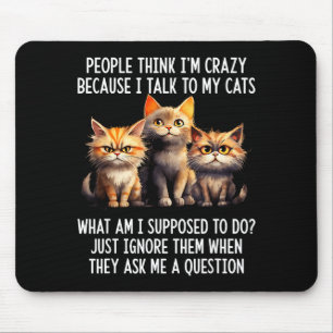 Tapis De Souris Les gens pensent que je suis fou parce que je parl