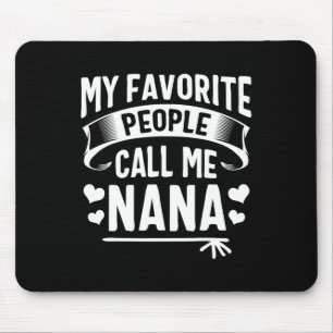 Tapis De Souris Les gens que j'aime m'appellent chemise Nana Mères