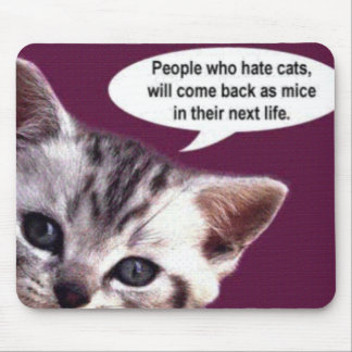 Tapis De Souris Les gens qui détestent des chats…