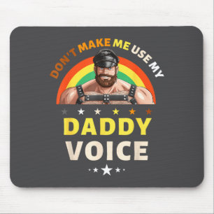 Tapis De Souris Les hommes ne me font pas utiliser ma voix de papa