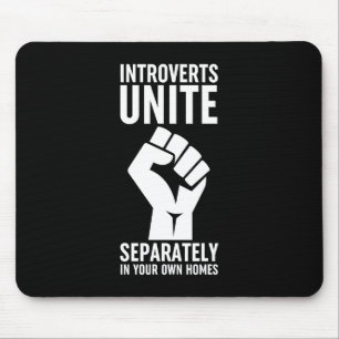Tapis De Souris Les Introvertis S'Unissent Séparément Dans Vos Pro