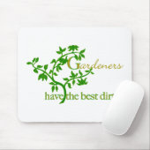 Tapis De Souris Les jardiniers ont la meilleure saleté (Avec souris)