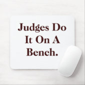 Tapis De Souris Les juges le font - insinuation effrontée de loi (Avec souris)
