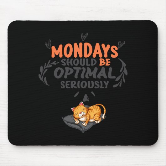 Tapis De Souris Les lundis devraient être optimaux sérieusement T (Devant)