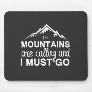 Tapis De Souris Les Montagnes Appelent Et Je Dois Y Aller